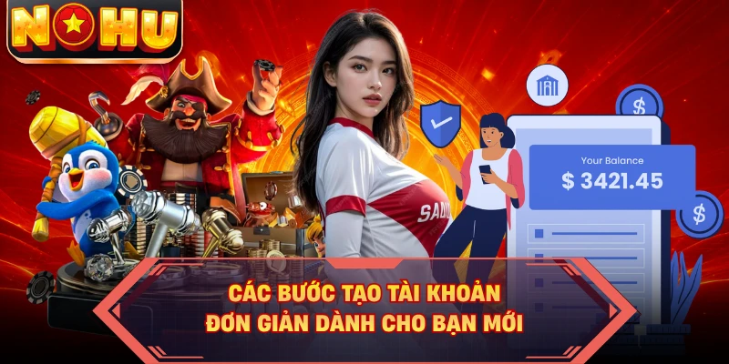 Các bước tạo tài khoản đơn giản dành cho bạn mới