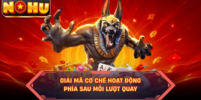 Giải mã cơ chế hoạt động phía sau mỗi lượt quay