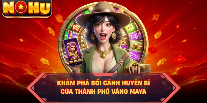 Khám phá bối cảnh huyền bí của thành phố vàng Maya