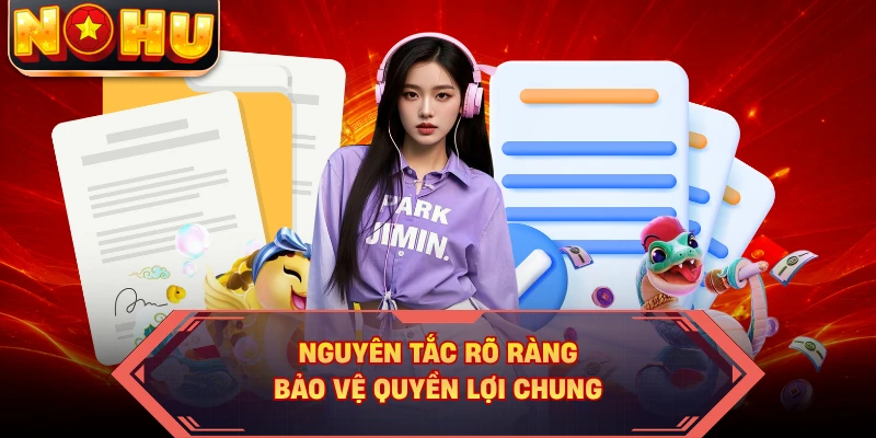 Nguyên tắc rõ ràng bảo vệ quyền lợi chung