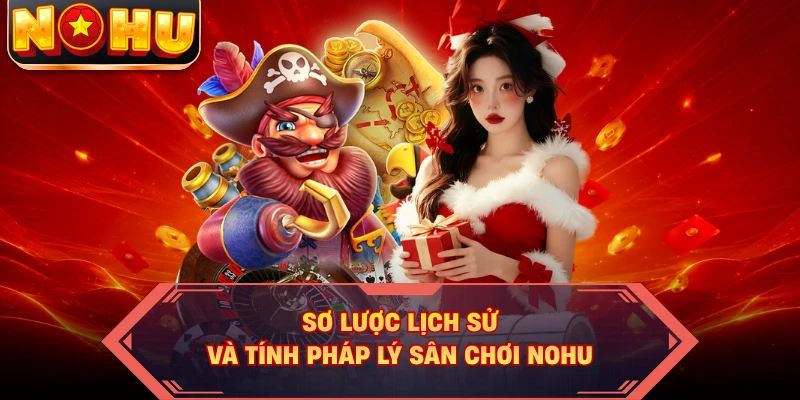 Sơ lược lịch sử và tính pháp lý sân chơi NOHU